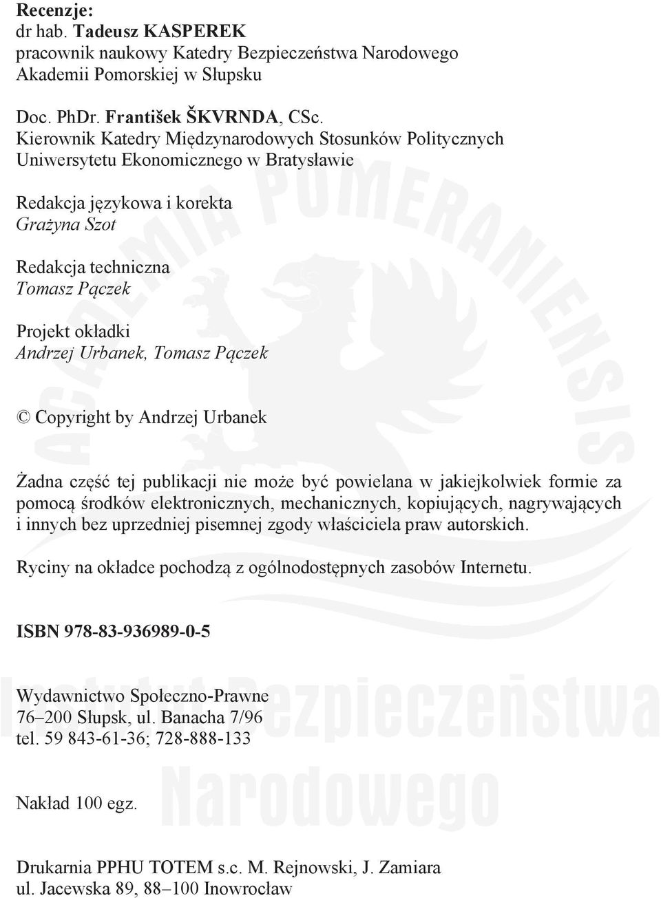 Urbanek, Tomasz Pczek Copyright by Andrzej Urbanek adna cz tej publikacji nie moe by powielana w jakiejkolwiek formie za pomoc rodków elektronicznych, mechanicznych, kopiujcych, nagrywajcych i innych