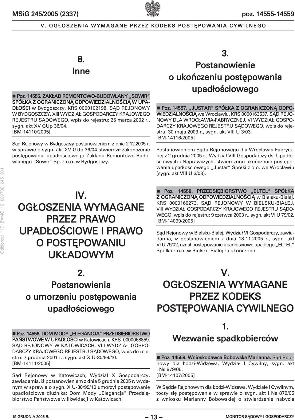 [BM-14110/2005] Sąd Rejonowy w Bydgoszczy postanowieniem z dnia 2.12.2005 r. w sprawie o sygn.