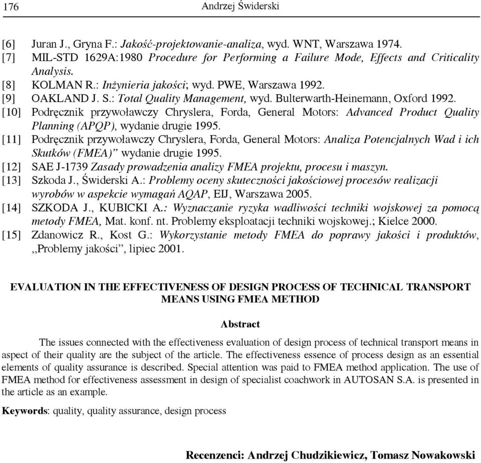 [10] Podręcznik przywoławczy Chryslera, Forda, General Motors: Advanced Product Quality Planning (APQP), wydanie drugie 199.