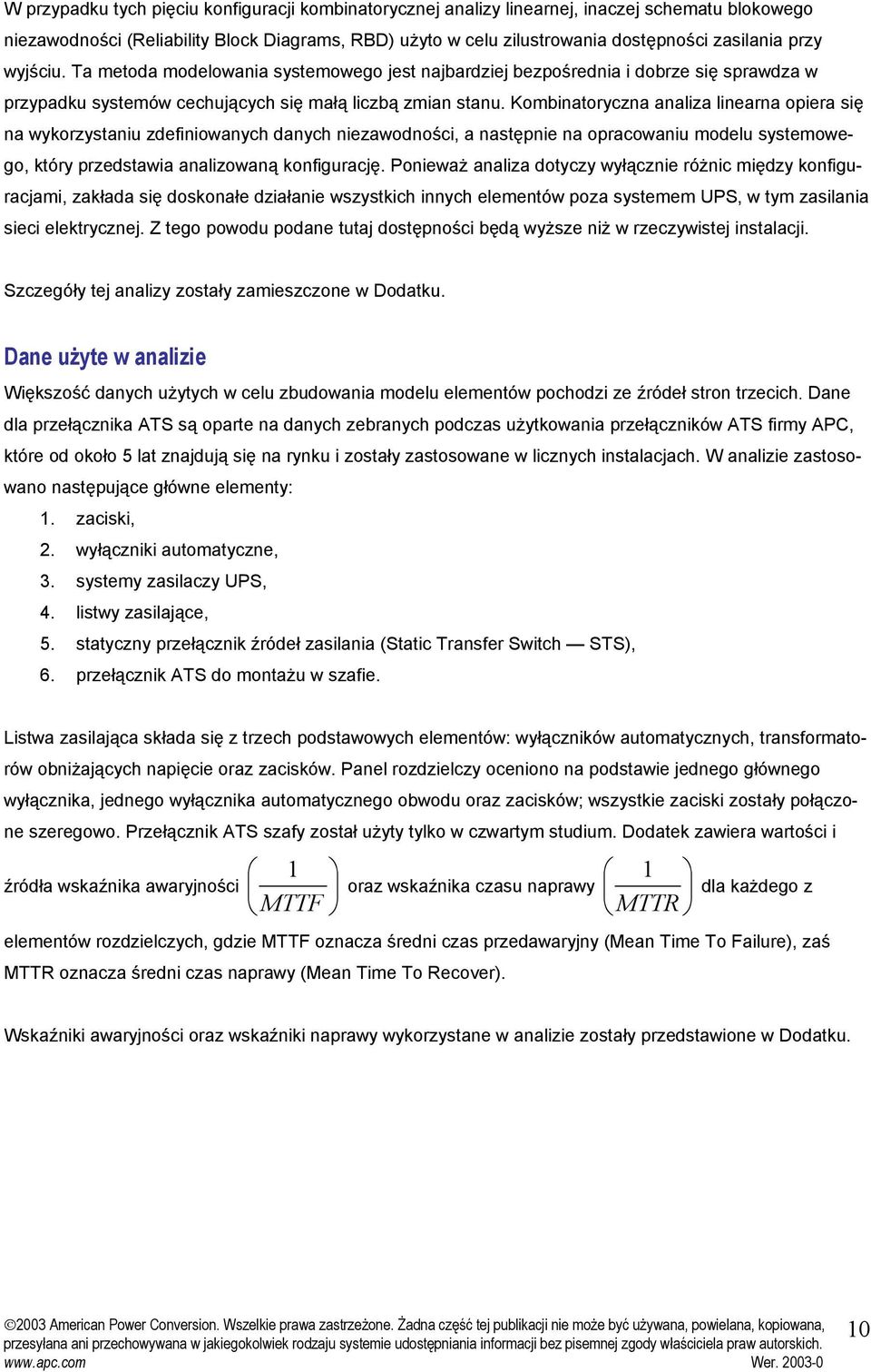 Kombntoryczn nlz lnern oper ę n wykorzytnu zdefnownych dnych nezwodnośc, ntępne n oprcownu modelu ytemowego, który przedtw nlzowną konfgurcję.