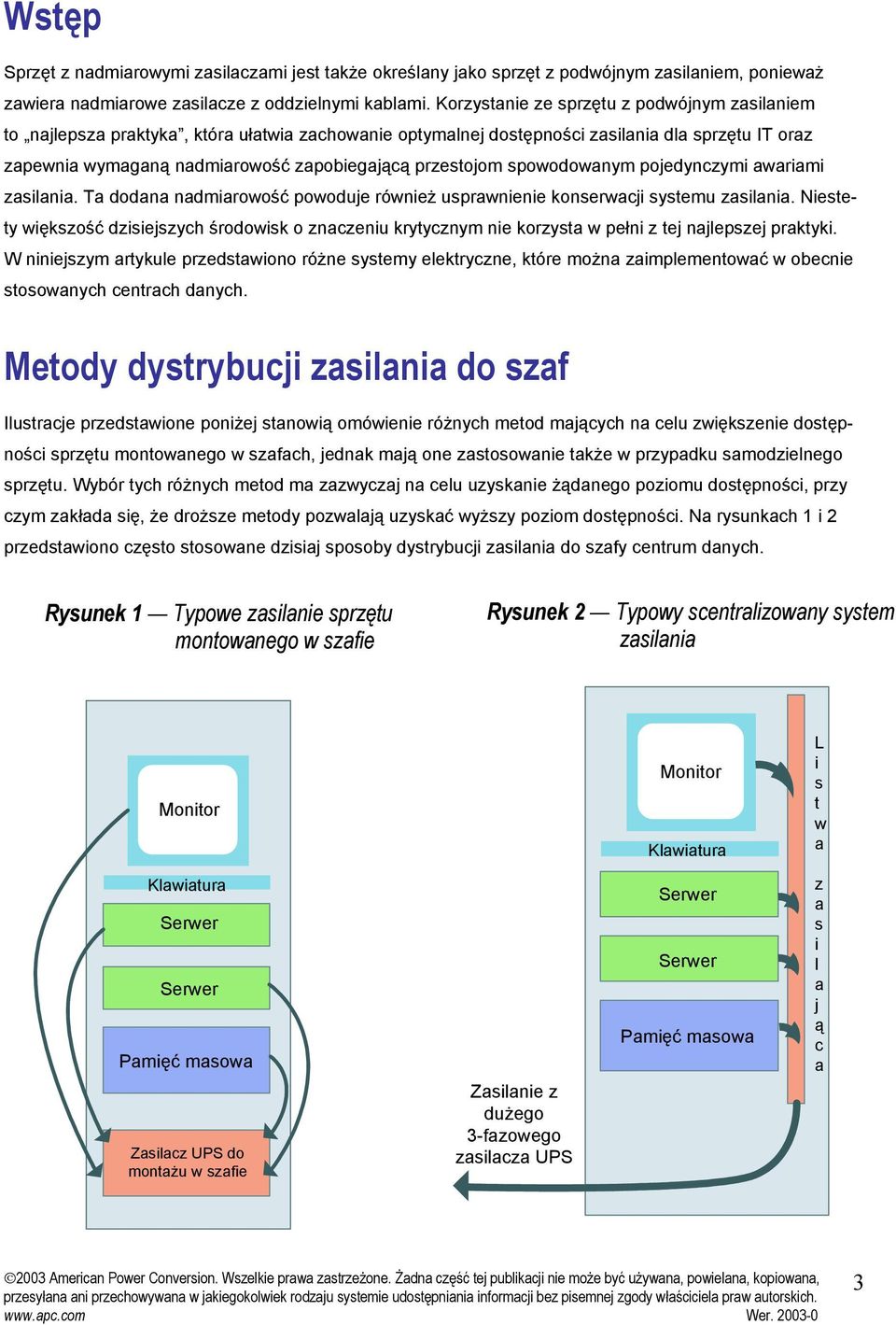 T dodn ndmrowość powoduje równeż uprwnene konerwcj ytemu zln. Netety wękzość dzejzych środowk o znczenu krytycznym ne korzyt w pełn z tej njlepzej prktyk.