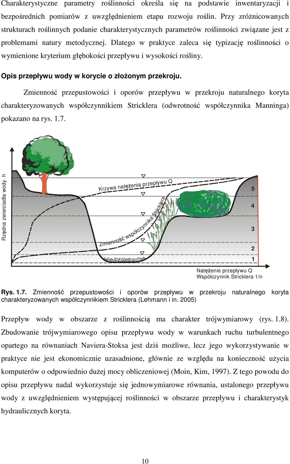 Dlatego w praktce zaleca się tpizację roślinności o wmienione krterium głębokości przepłwu i wsokości roślin. Opis przepłwu wod w korcie o złożonm przekroju.