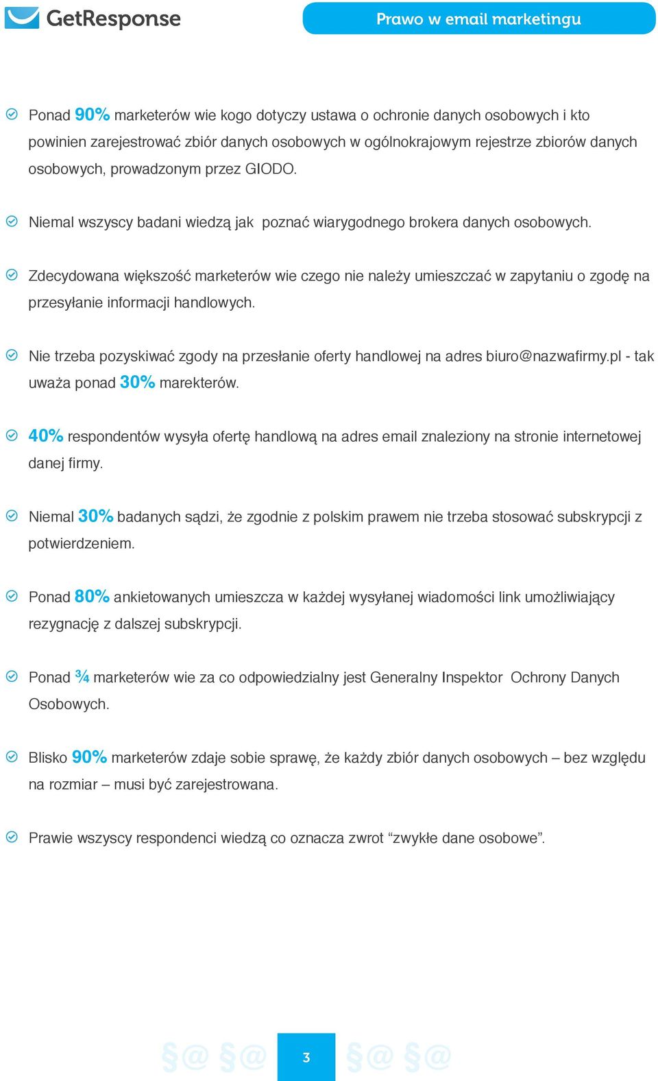 Zdecydowana większość marketerów wie czego nie należy umieszczać w zapytaniu o zgodę na przesyłanie informacji handlowych.