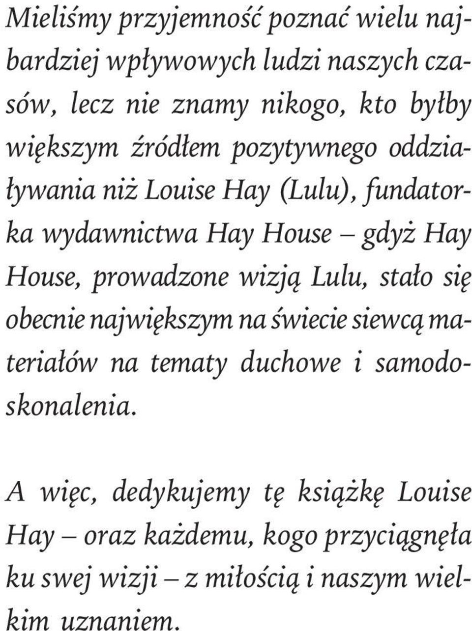 prowadzone wizj¹ Lulu, sta³o siê obecnie najwiêkszym na œwiecie siewc¹ materia³ów na tematy duchowe i