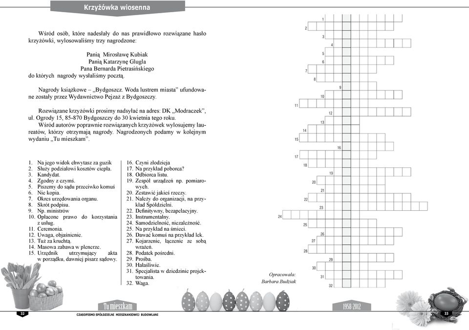 Rozwiązane krzyżówki prosimy nadsyłać na adres: DK Modraczek, ul. Ogrody 15, 85-870 Bydgoszczy do 30 kwietnia tego roku.