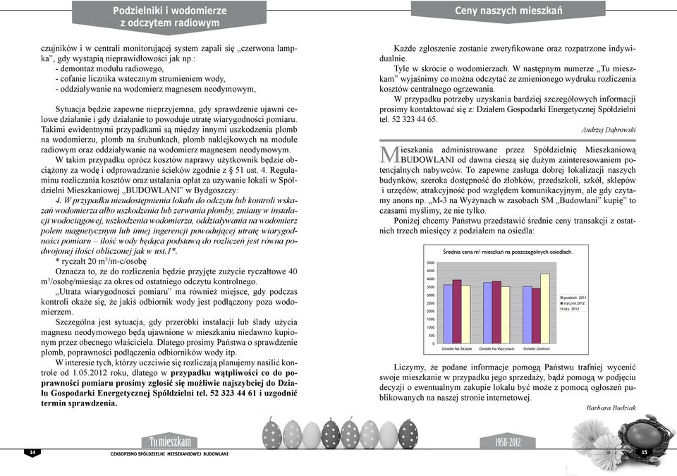 działanie i gdy działanie to powoduje utratę wiarygodności pomiaru.