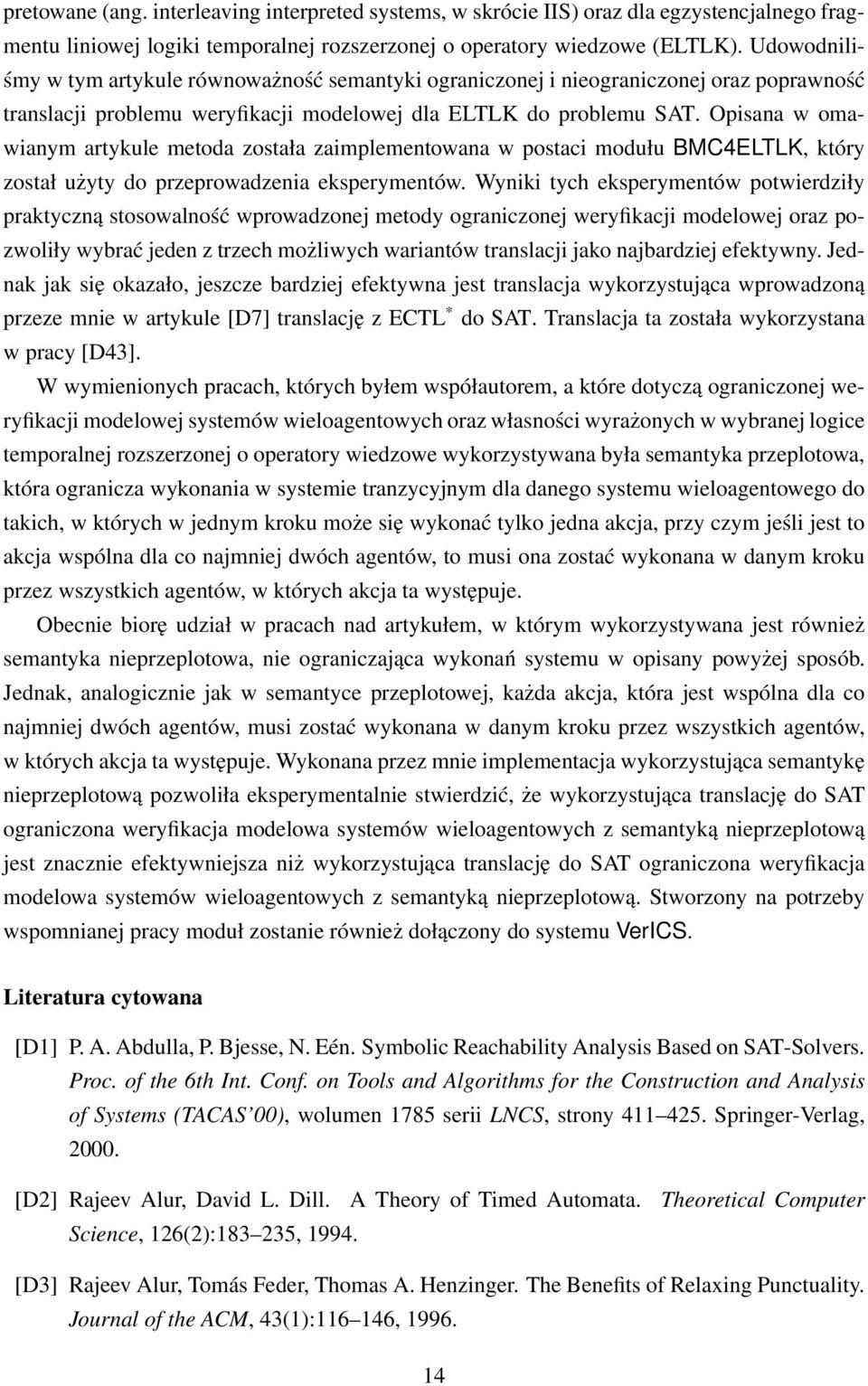 Opisana w omawianym artykule metoda została zaimplementowana w postaci modułu BMC4ELTLK, który został użyty do przeprowadzenia eksperymentów.