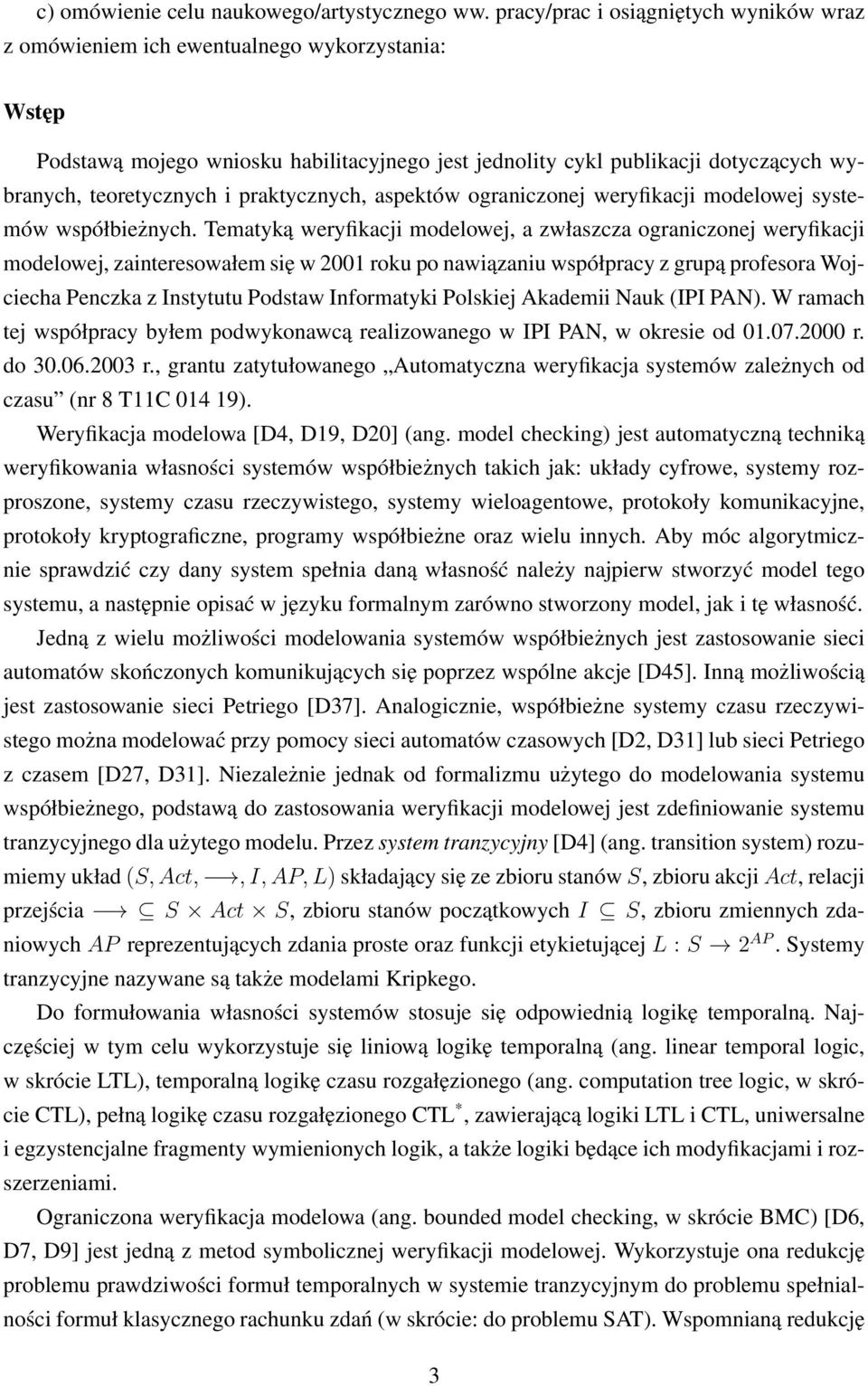 praktycznych, aspektów ograniczonej weryfikacji modelowej systemów współbieżnych.