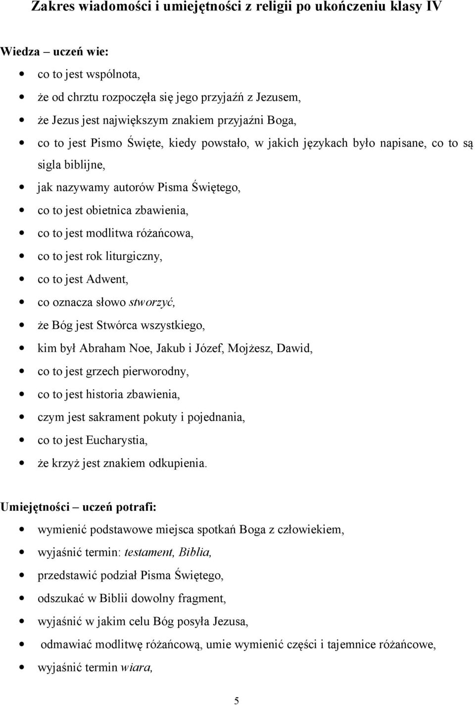 modlitwa różańcowa, co to jest rok liturgiczny, co to jest Adwent, co oznacza słowo stworzyć, że Bóg jest Stwórca wszystkiego, kim był Abraham Noe, Jakub i Józef, Mojżesz, Dawid, co to jest grzech