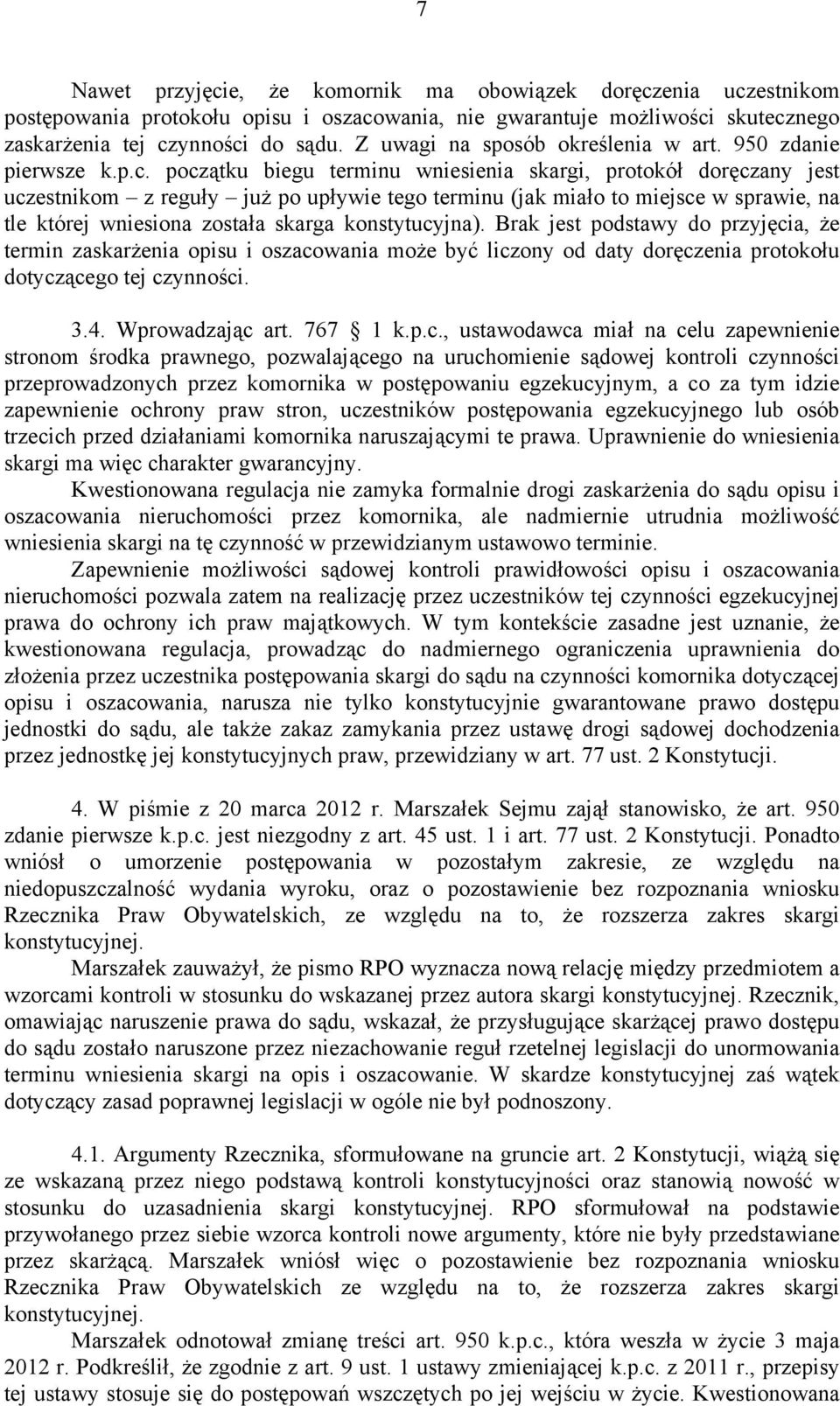 początku biegu terminu wniesienia skargi, protokół doręczany jest uczestnikom z reguły już po upływie tego terminu (jak miało to miejsce w sprawie, na tle której wniesiona została skarga