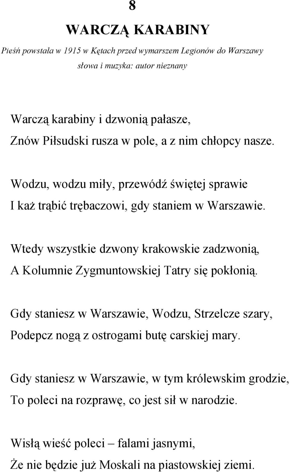 Wtedy wszystkie dzwony krakowskie zadzwonią, A Kolumnie Zygmuntowskiej Tatry się pokłonią.