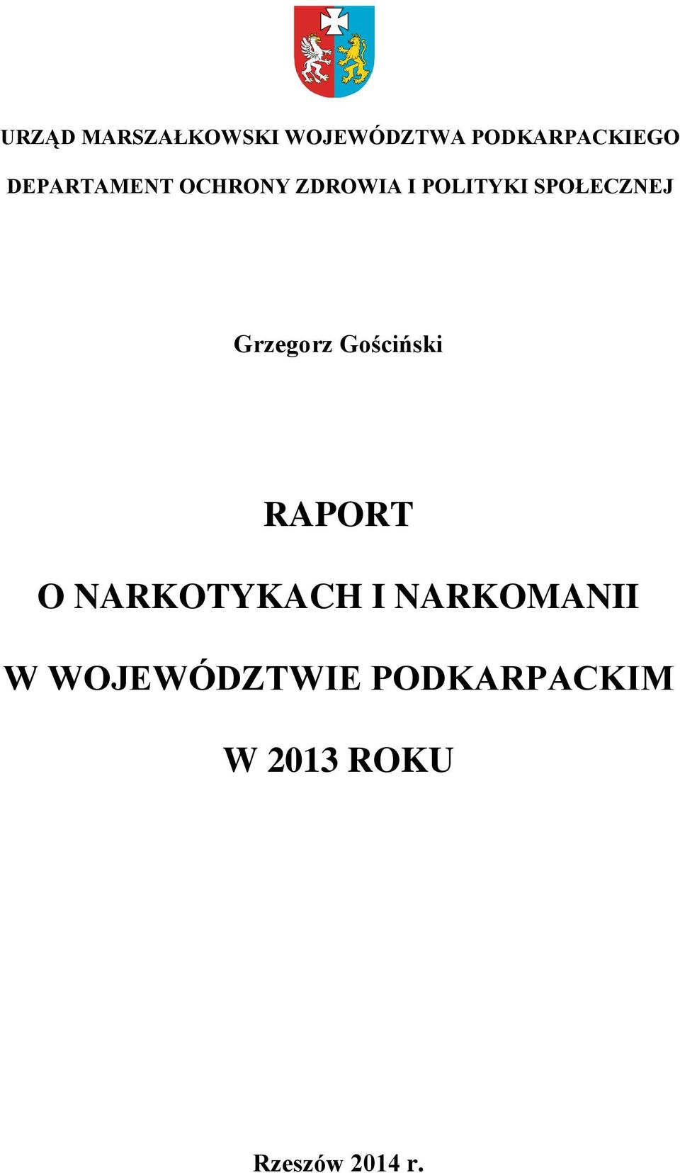 Grzegorz Gościński RAPORT O NARKOTYKACH I