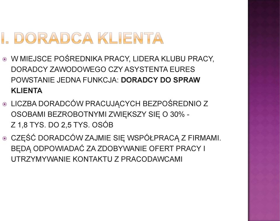 OSOBAMI BEZROBOTNYMI ZWIĘKSZY SIĘ O 30% - Z 1,8 TYS. DO 2,5 TYS.