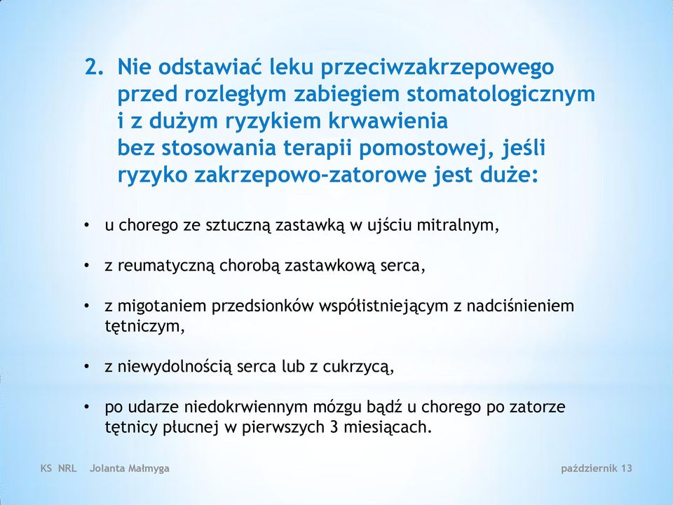 mitralnym, z reumatyczną chorobą zastawkową serca, z migotaniem przedsionków współistniejącym z nadciśnieniem tętniczym, z