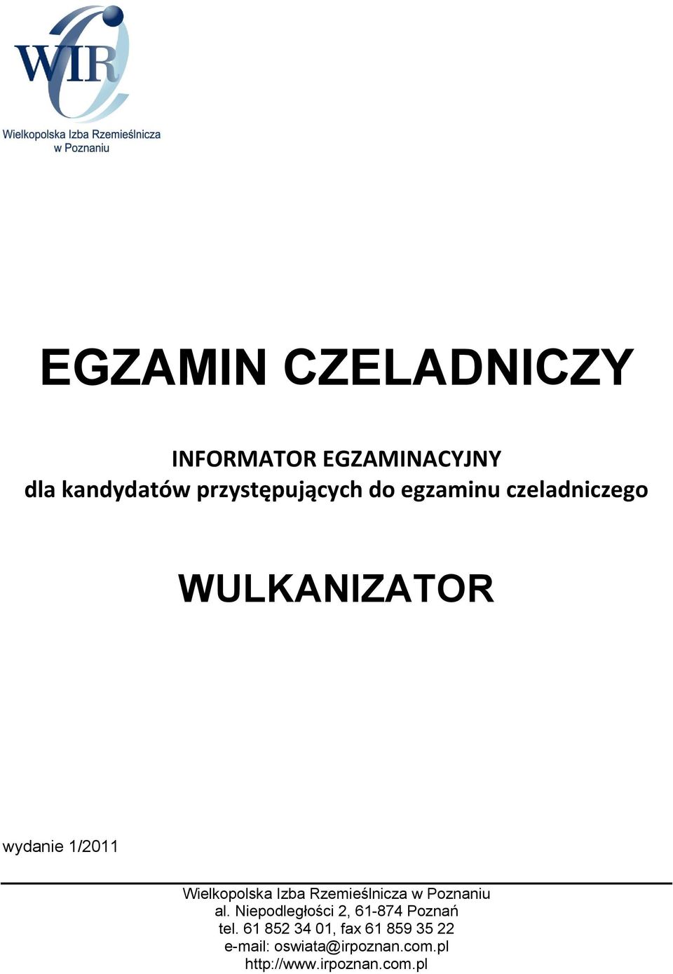 Rzemieślnicza w Poznaniu al. Niepodległości 2, 61-874 Poznań tel.