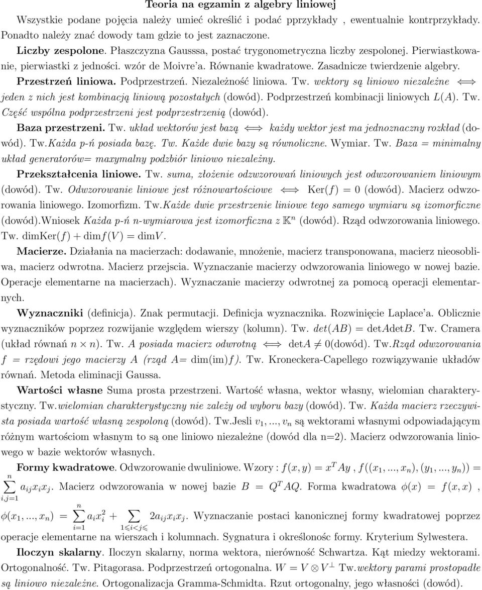 Przestrzeń liniowa. Podprzestrzeń. Niezależność liniowa. Tw. wektory są liniowo niezależne jeden z nich jest kombinacją liniową pozostałych (dowód). Podprzestrzeń kombinacji liniowych L(A). Tw. Część wspólna podprzestrzeni jest podprzestrzenią (dowód).