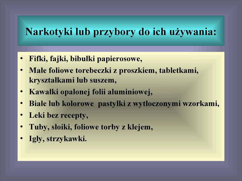 Kawałki opalonej folii aluminiowej, Białe lub kolorowe pastylki z