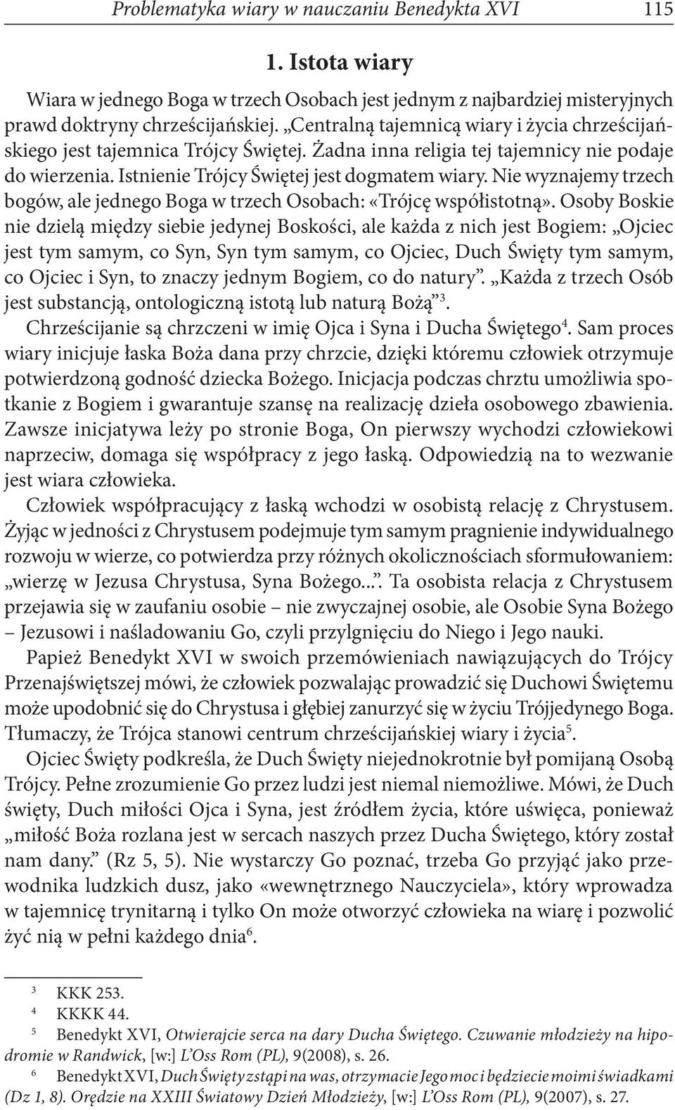 Nie wyznajemy trzech bogów, ale jednego Boga w trzech Osobach: «Trójcę współistotną».