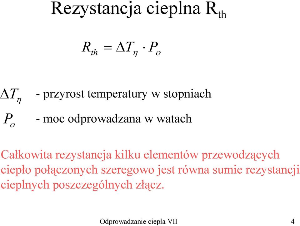 elementów przewodzących ciepło połączonych szeregowo jest równa sumie