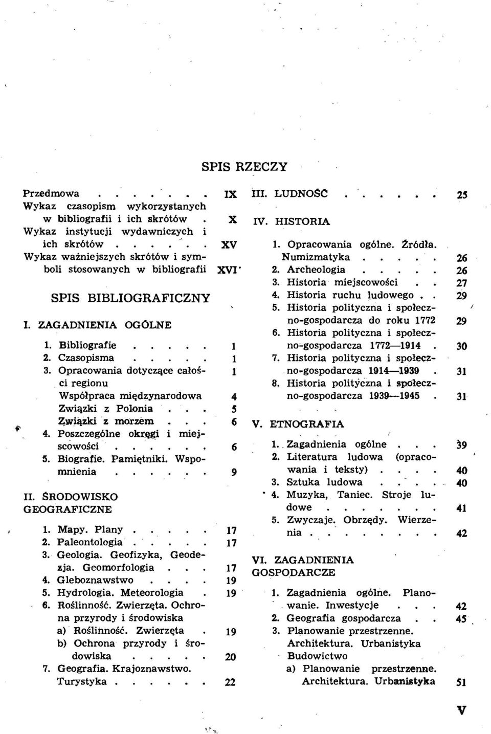 Opracowania dotyczqce calo5- ci regionu Wsp6lpraca rniedzynarodowa Zwiqzki z Pobnia...... scowoici...... 5. Biografie. Pamiqtniki. Wspomnienia...... Zw4zki z marzern '. 4.