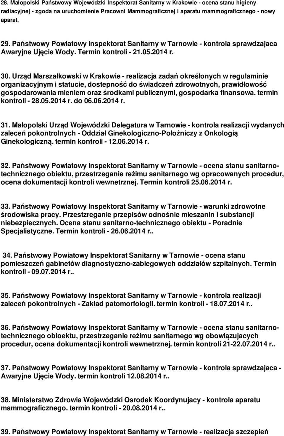 Urząd Marszałkowski w Krakowie - realizacja zadań okreśłonych w regulaminie organizacyjnym i statucie, dostepność do świadczeń zdrowotnych, prawidłowość gospodarowania mieniem oraz środkami