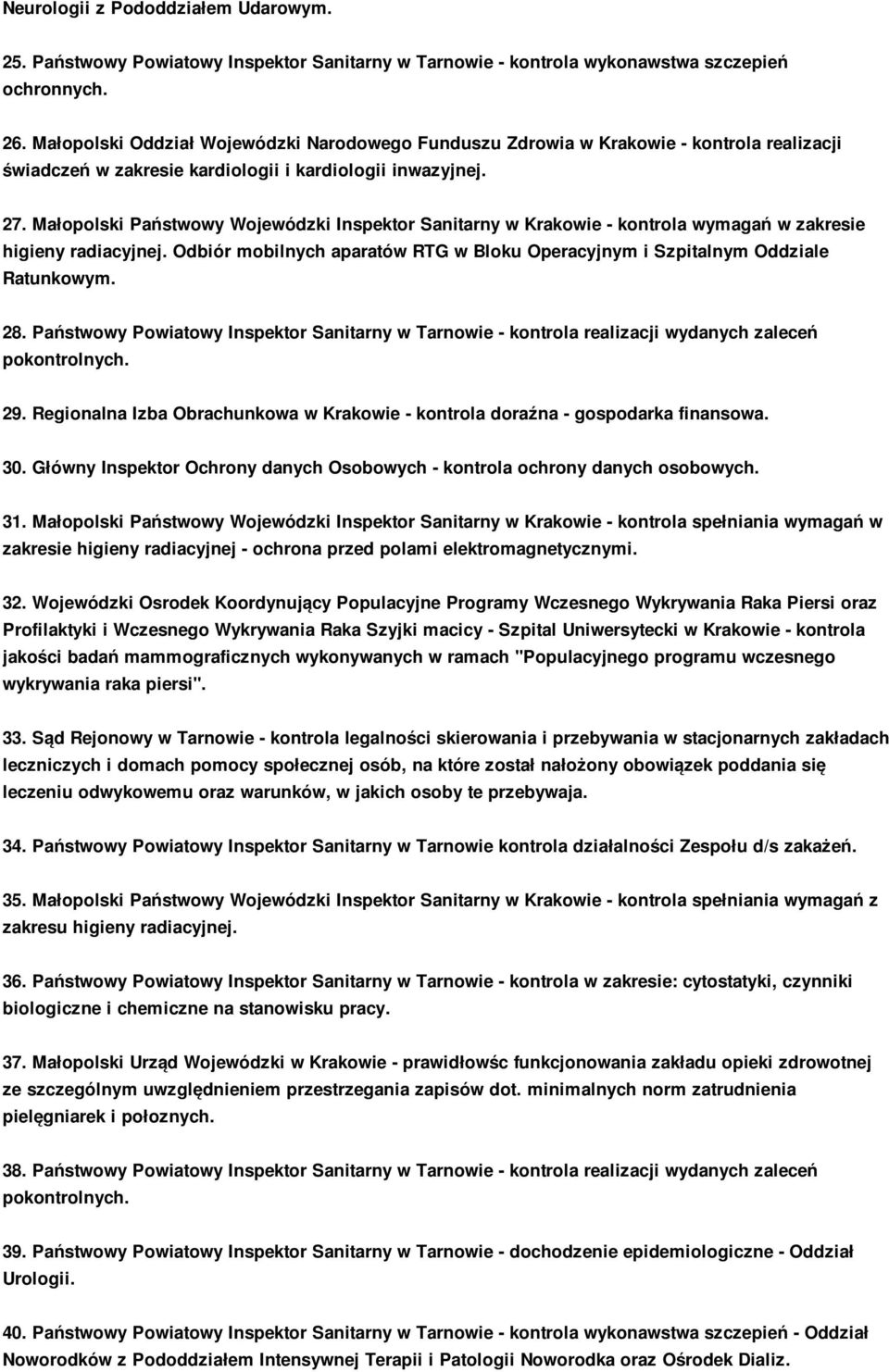 Małopolski Państwowy Wojewódzki Inspektor Sanitarny w Krakowie - kontrola wymagań w zakresie higieny radiacyjnej. Odbiór mobilnych aparatów RTG w Bloku Operacyjnym i Szpitalnym Oddziale Ratunkowym.