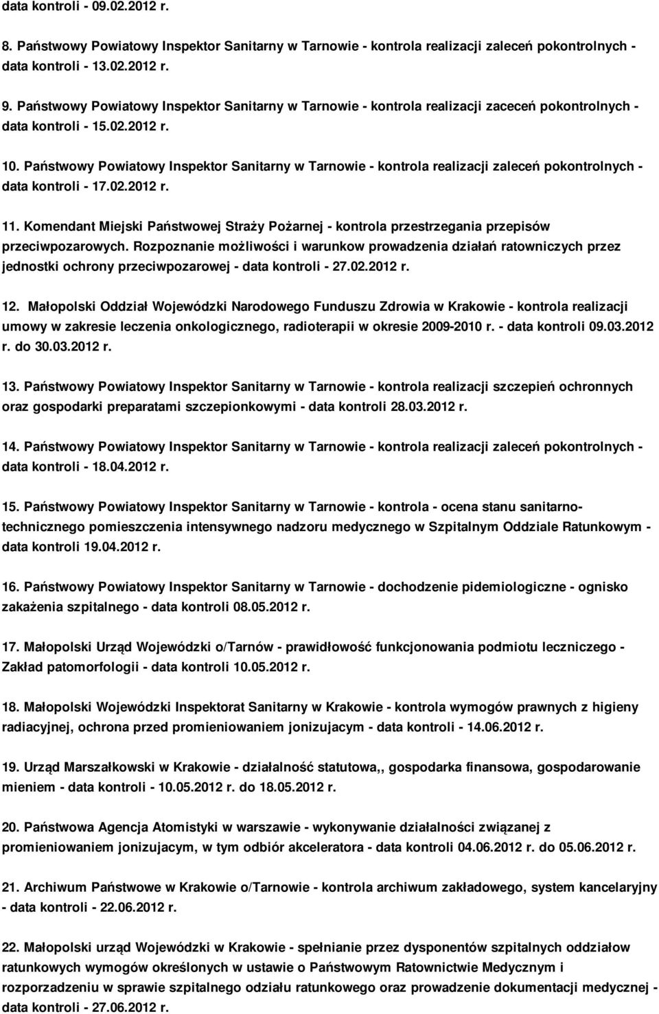 Państwowy Powiatowy Inspektor Sanitarny w Tarnowie - kontrola realizacji zaleceń pokontrolnych - data kontroli - 17.02.2012 r. 11.