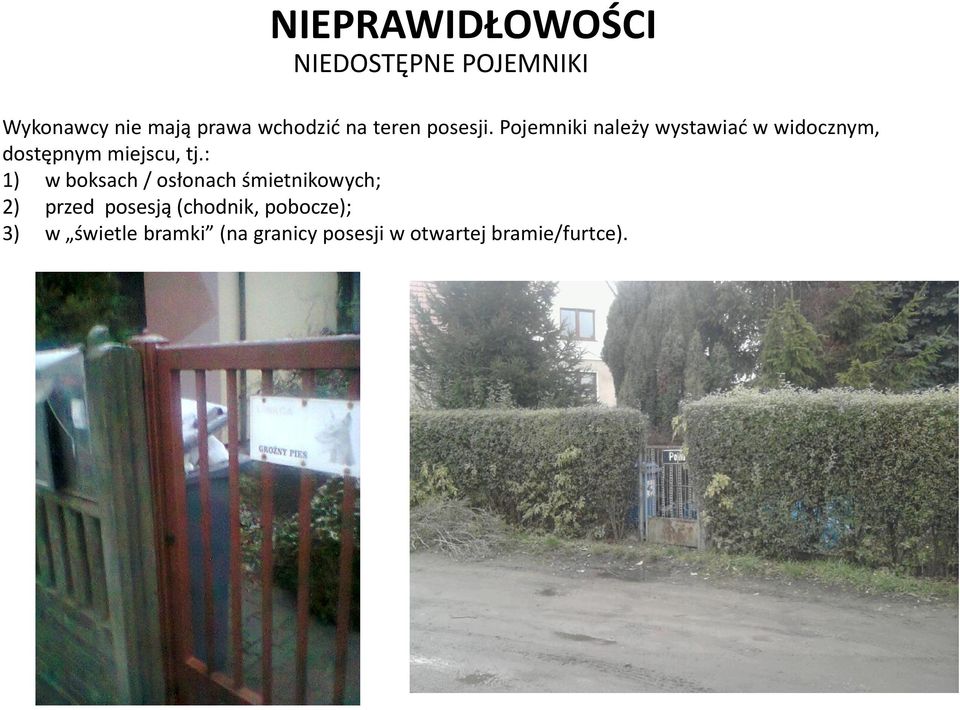 Pojemniki należy wystawiać w widocznym, dostępnym miejscu, tj.