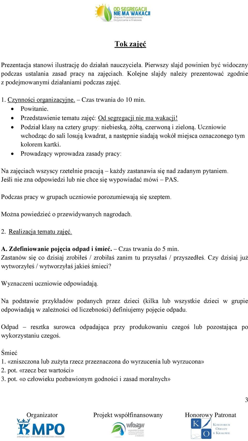 Przedstawienie tematu zajęć: Od segregacji nie ma wakacji! Podział klasy na cztery grupy: niebieską, żółtą, czerwoną i zieloną.