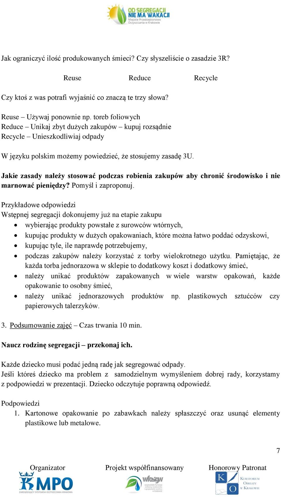 Jakie zasady należy stosować podczas robienia zakupów aby chronić środowisko i nie marnować pieniędzy? Pomyśl i zaproponuj.