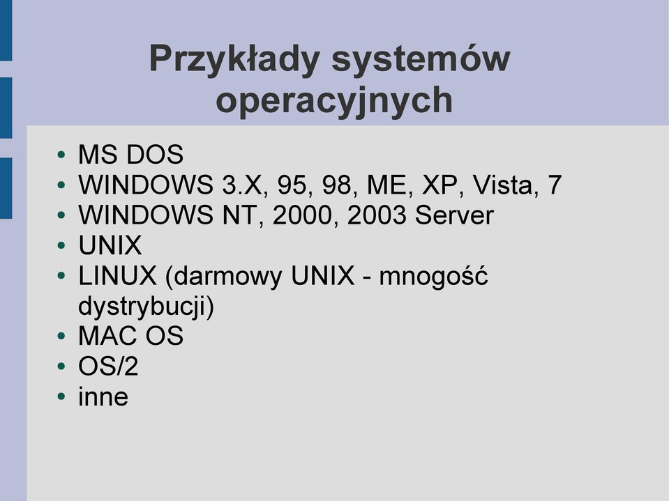 X, 95, 98, ME, XP, Vista, 7 WINDOWS NT,