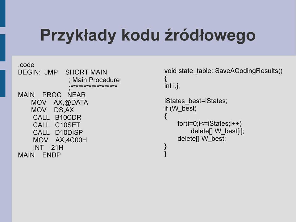 D10DISP MOV AX,4C00H INT 21H MAIN ENDP SHORT MAIN ; Main Procedure ;******************