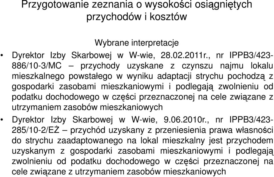 podatku dochodowego w części przeznaczonej na cele związane z utrzymaniem zasobów mieszkaniowych Dyrektor Izby Skarbowej w W-wie, 9.06.2010r.