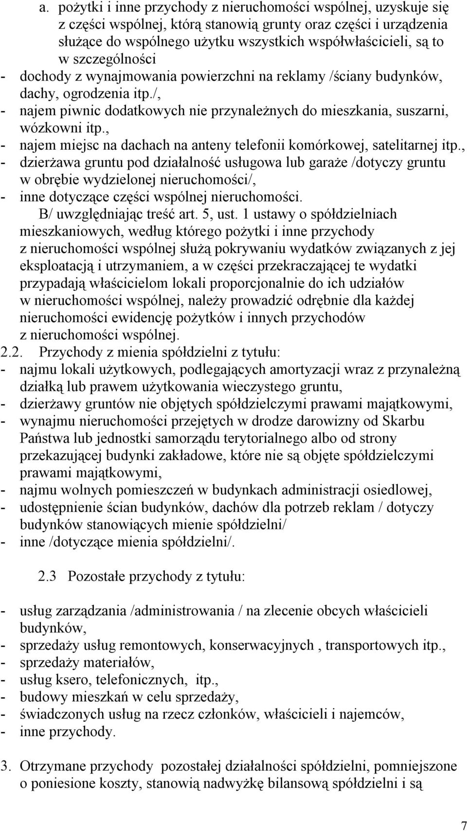 , - najem miejsc na dachach na anteny telefonii komórkowej, satelitarnej itp.