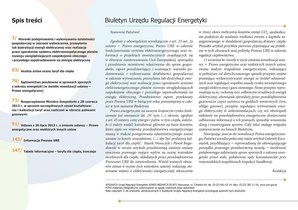 Sądownictwo polubowne w sprawach spornych z zakresu energetyki (w świetle nowelizacji ustawy Prawo energetyczne) 73/ Rozporządzenie Ministra Gospodarki z 28 czerwca 2013 r.