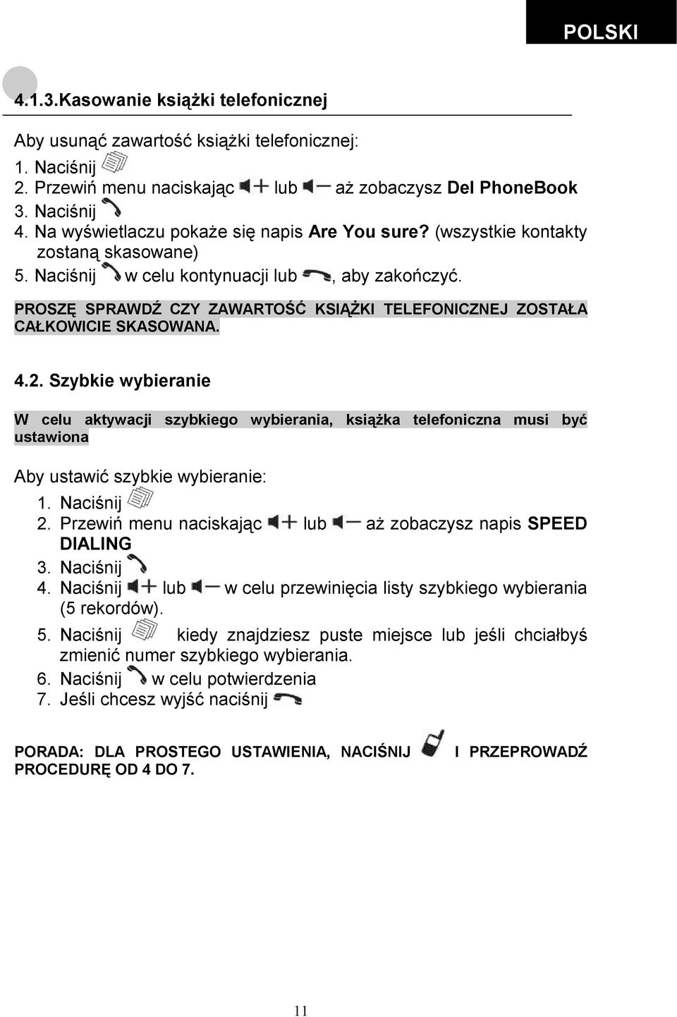 PROSZĘ SPRAWDŹ CZY ZAWARTOŚĆ KSIĄŻKI TELEFONICZNEJ ZOSTAŁA CAŁKOWICIE SKASOWANA. 4.2.