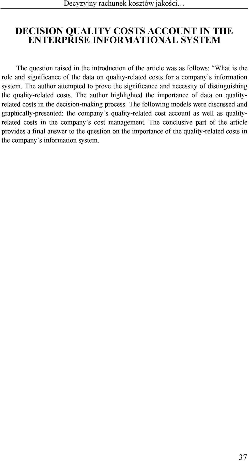 The author highlighted the importance of data on qualityrelated costs in the decision-making process.