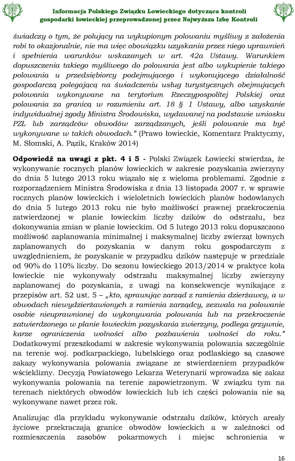 turystycznych obejmujących polowania wykonywane na terytorium Rzeczypospolitej Polskiej oraz polowania za granicą w rozumieniu art.