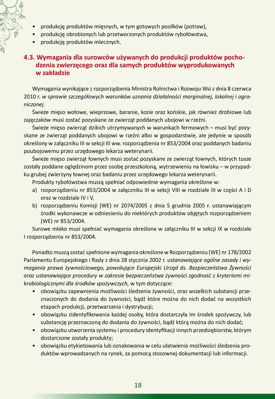 Rozwoju Wsi z dnia 8 czerwca 2010 r. w sprawie szczegółowych warunków uznania działalności marginalnej, lokalnej i ograniczonej.