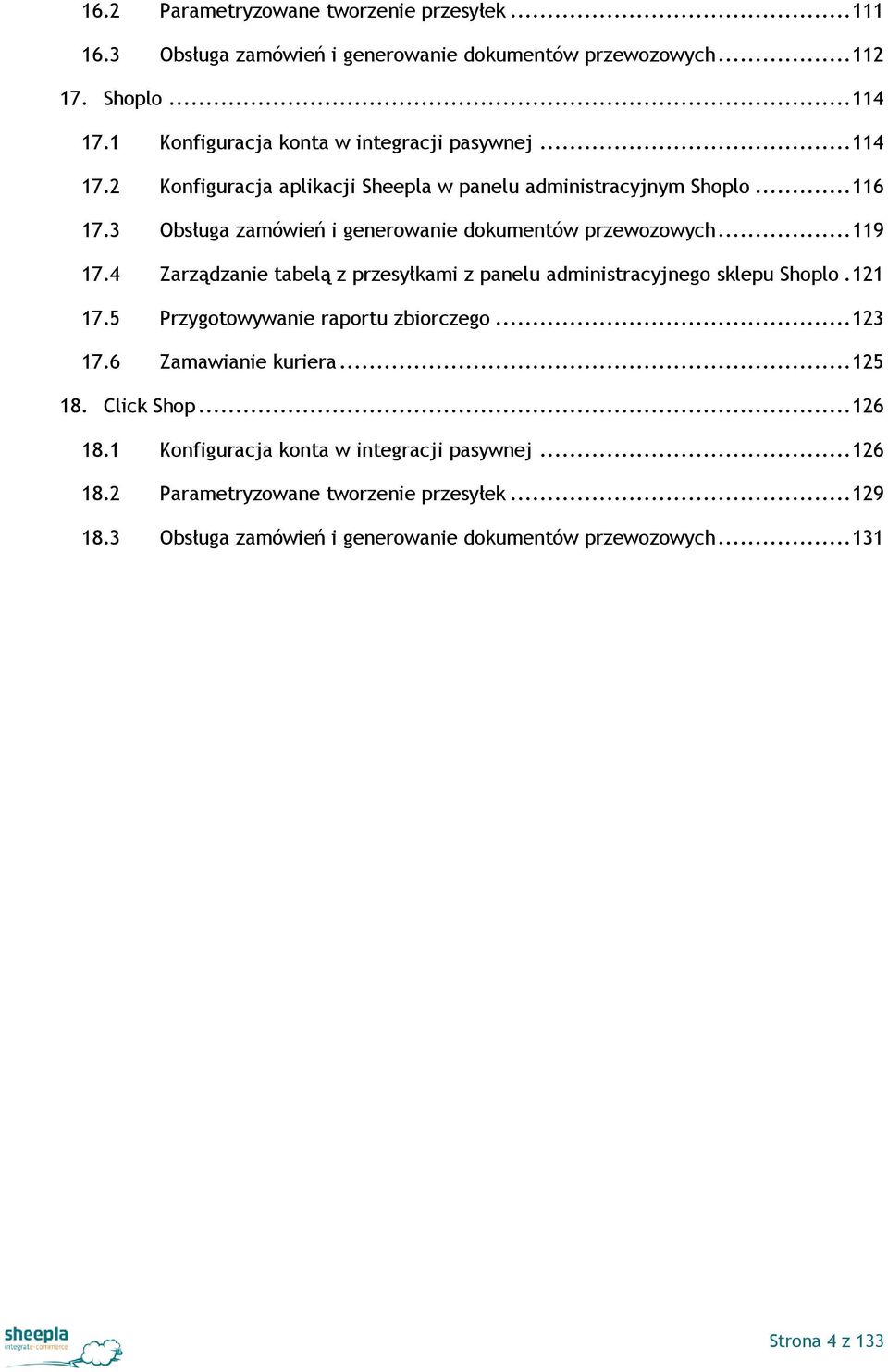 3 Obsługa zamówień i generowanie dokumentów przewozowych... 119 17.4 Zarządzanie tabelą z przesyłkami z panelu administracyjnego sklepu Shoplo. 121 17.