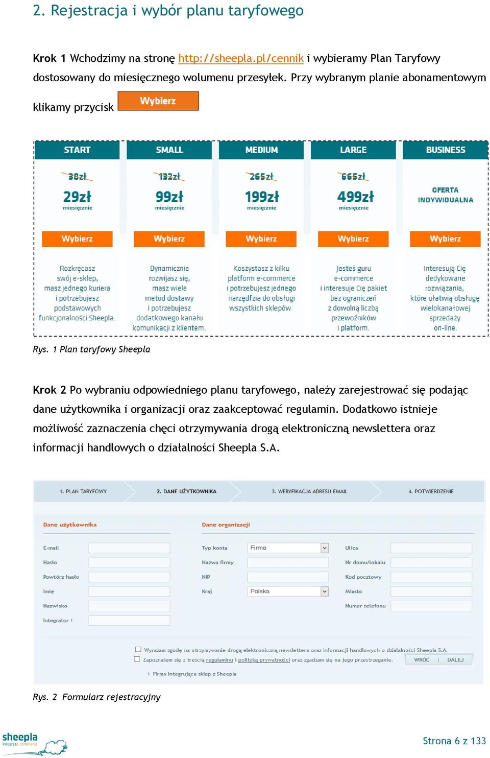 1 Plan taryfowy Sheepla Krok 2 Po wybraniu odpowiedniego planu taryfowego, należy zarejestrować się podając dane użytkownika i organizacji oraz