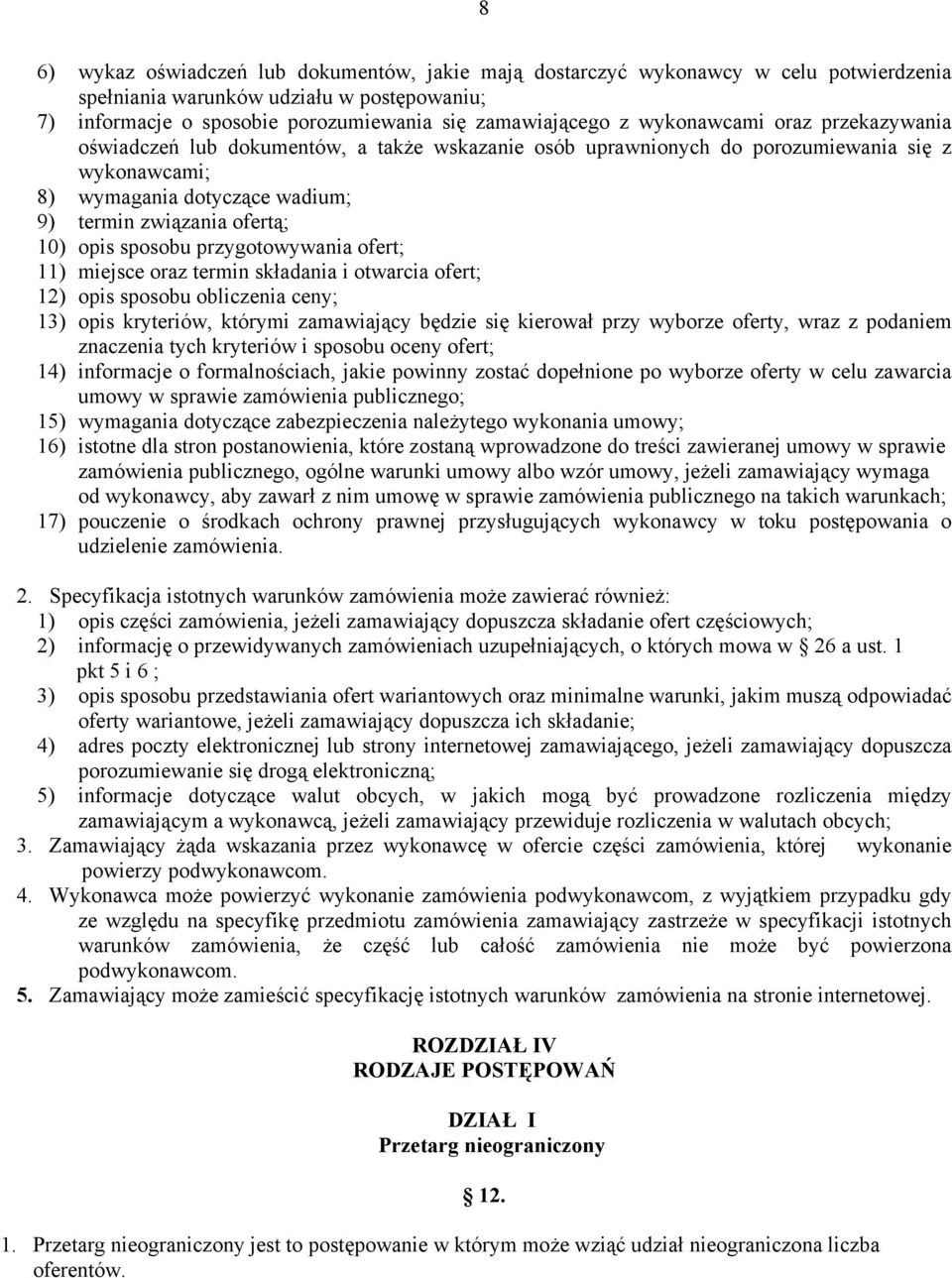 sposobu przygotowywania ofert; 11) miejsce oraz termin składania i otwarcia ofert; 12) opis sposobu obliczenia ceny; 13) opis kryteriów, którymi zamawiający będzie się kierował przy wyborze oferty,