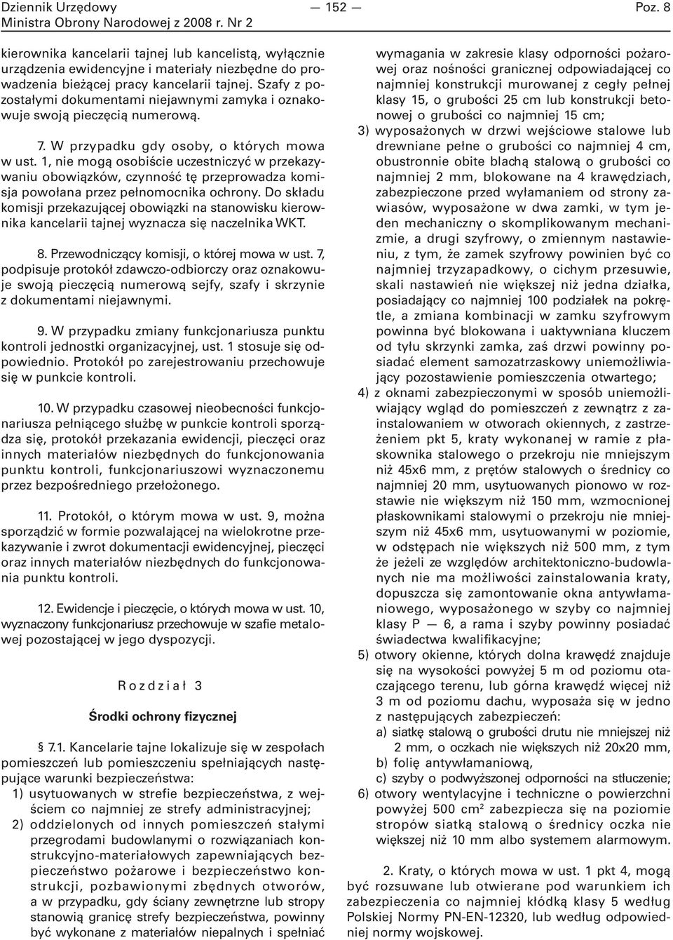 1, nie mogą osobiście uczestniczyć w przekazywaniu obowiązków, czynność tę przeprowadza komisja powołana przez pełnomocnika ochrony.