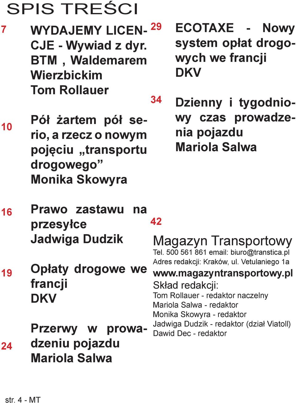 Dzienny i tygodniowy czas prowadzenia pojazdu Mariola Salwa 16 19 24 Prawo zastawu na przesyłce Jadwiga Dudzik Opłaty drogowe we francji DKV Przerwy w prowadzeniu pojazdu Mariola