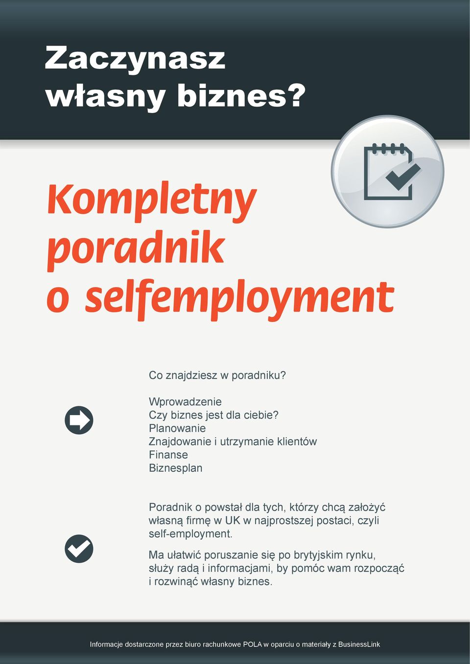 którzy chcą założyć własną firmę w UK w najprostszej postaci, czyli self-employment.