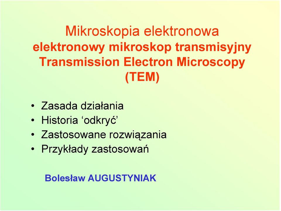 (TEM) Zasada działania Historia odkryć