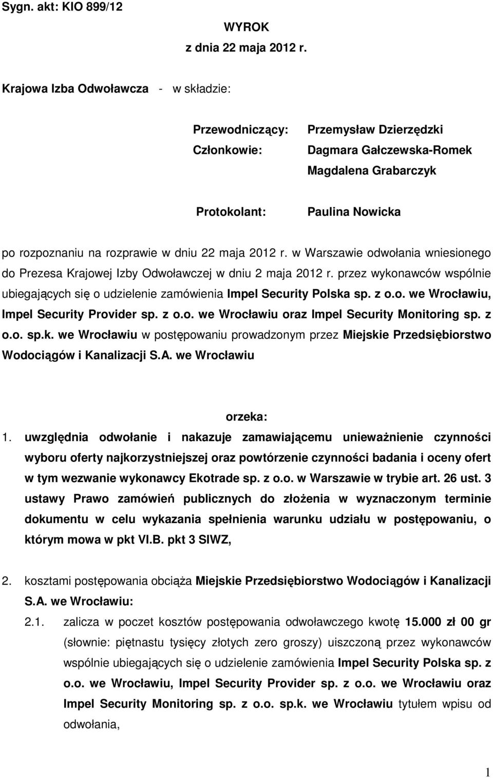 22 maja 2012 r. w Warszawie odwołania wniesionego do Prezesa Krajowej Izby Odwoławczej w dniu 2 maja 2012 r.