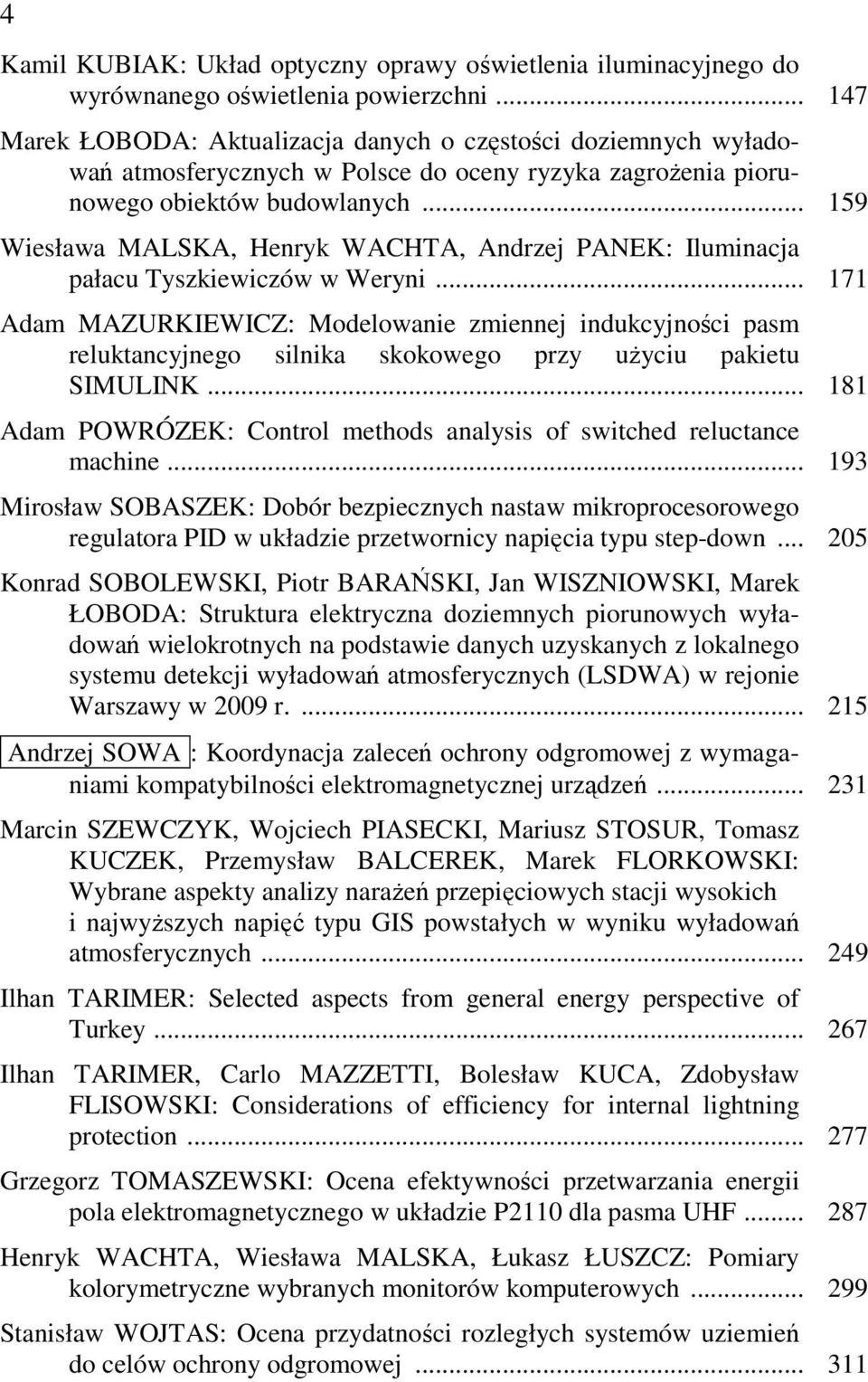 .. 159 Wiesława MALSKA, Henryk WACHTA, Andrzej PANEK: Iluminacja pałacu Tyszkiewiczów w Weryni.