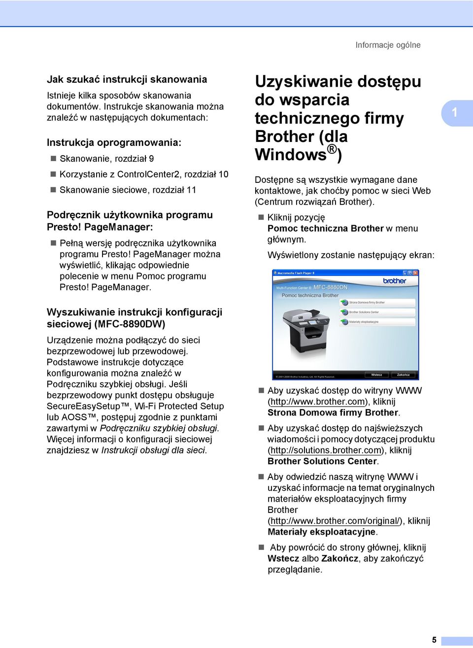 Podręcznik użytkownika programu Presto! PageManager: 1 Pełną wersję podręcznika użytkownika programu Presto! PageManager można wyświetlić, klikając odpowiednie polecenie w menu Pomoc programu Presto!