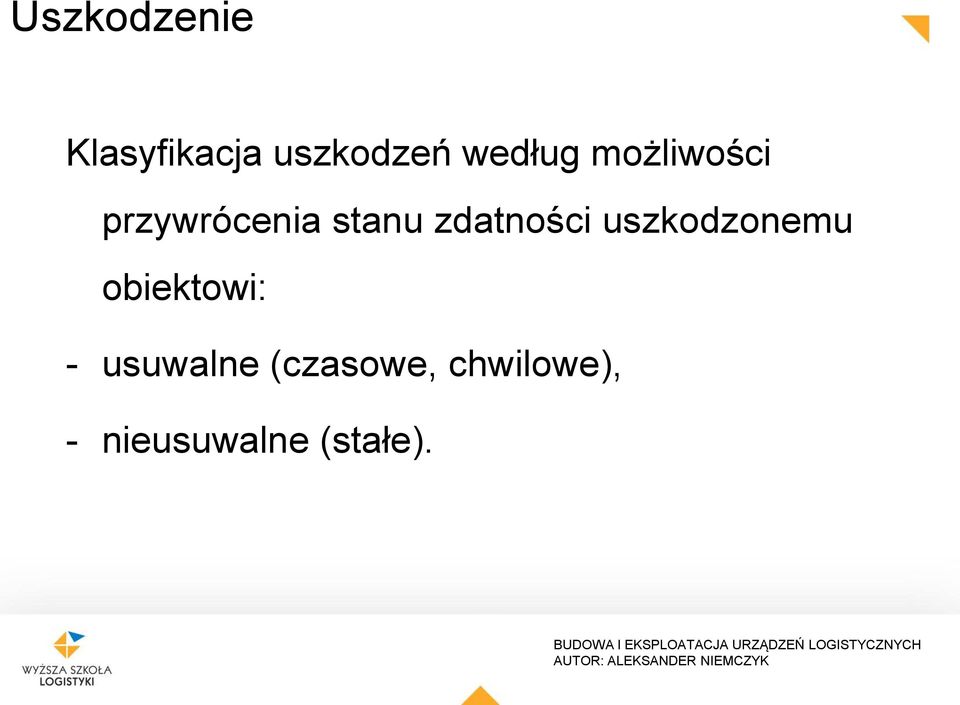 zdatności uszkodzonemu obiektowi: -